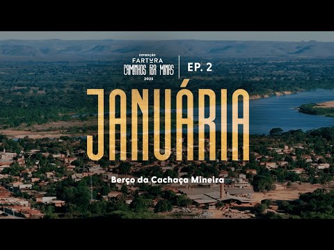Ep. 2 - Januária: Berço da Cachaça Mineira