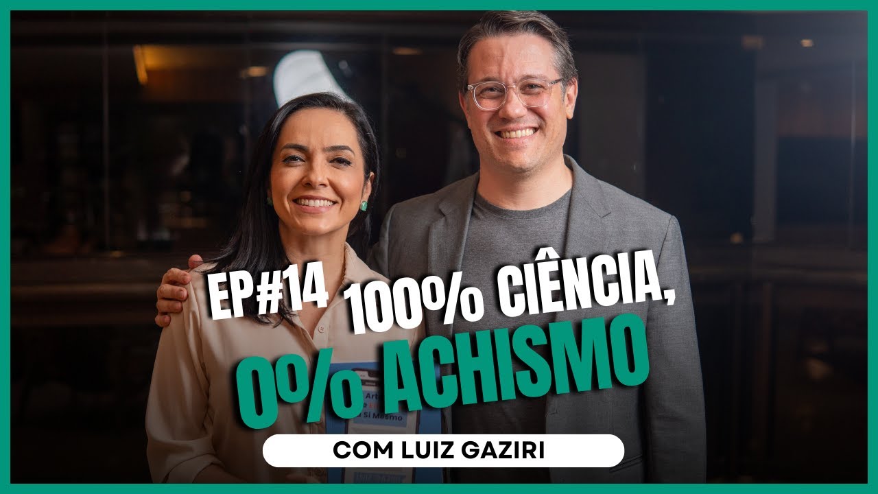 100% Ciência, 0% Achismo - com Luiz Gaziri - EP 14 - Ïnterioriza 2ºTemporada