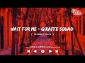 Giraffe Squad Wait For Me Slowed Reverb NCS Music NCS Slowed Reverb