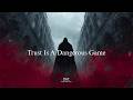 Trust Is A Dangerous Game Dark Motivation Lone Wolf Tales
