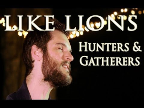 Like Lions - Hunters & Gatherers (Live)