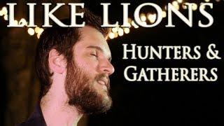 Like Lions - Hunters & Gatherers (Live)