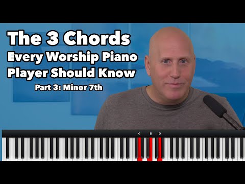 Worship Piano Lesson | 3 Chords Every Worship Player Should Know - Part 3: Minor 7th Chord