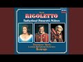 Verdi Rigoletto Act III La Donna è Mobile E Là Il Vostr Uomo
