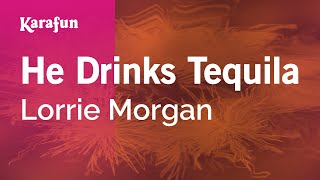 He Drinks Tequila - Lorrie Morgan | Karaoke Version | KaraFun