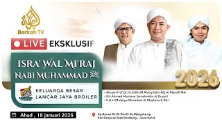 Download lagu 🔴LIVE ISRA MI'RAJ NABI MUHAMMAD SAW KELUARGA BESAR LANCAR JAYA BROILER | 18 JANUARY 2026 | BERKAH TV mp3