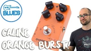 Video thumbnail for Caline Orange Burst Overdrive Pedal Demo by intheblues