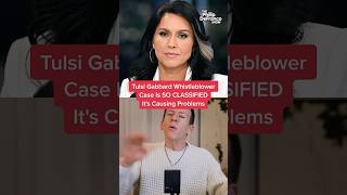 Tulsi Gabbard Whistleblower Case is SO CLASSIFIED It’s Causing Problems