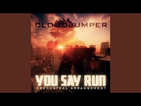 You Say Run (Orchestral Arrangement)