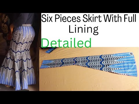 How To Make A Six Pieces Skirt With Full Lining Step by Step With A Detailed  Explanation