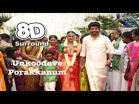 Unkoodave Porakkanum | Namma Veetu Pillai | Sid Sriram | Must Use Headphone | Tamil 8D Songs