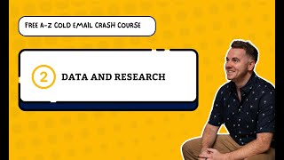 2. Data and Research - A Z Cold Email Crash Course