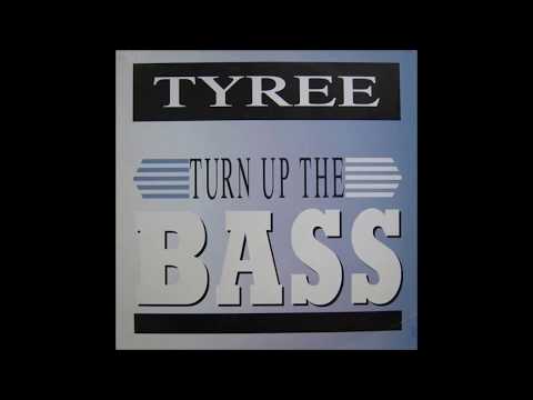 Tyree - Turn Up The Bass (Scratch The Bass Mix)