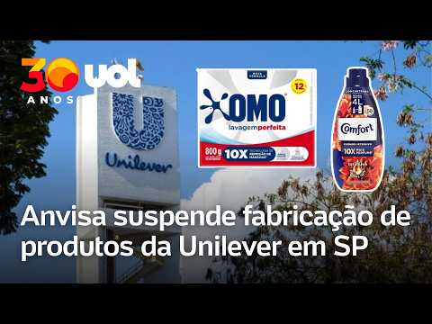 Anvisa suspense fabricação de itens de limpeza na unidade da Unilever em Vinhedo (SP)