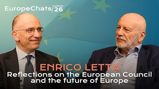 Enrico Letta: Reflections on the European Council & the future of Europe | EuropeChats Episode 26