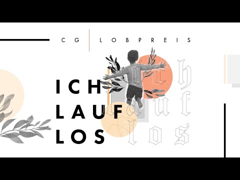Ich Lauf Los - CG Lobpreis