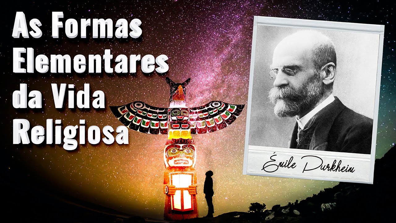 As Formas Elementares da Vida Religiosa Émile Durkheim Resumo
