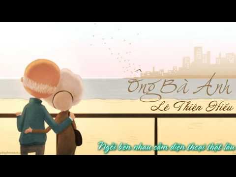[Lyrics Video] Ông Bà Anh - Lê Thiện Hiếu (Lê Phương Thảo) ll Official Audio