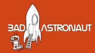 Bad Astronaut - Greg&#39;s Estate
