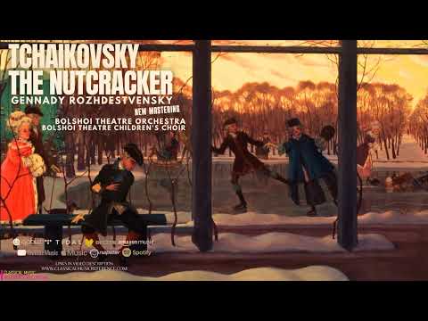 Tchaikovsky - The Nutcracker Ballet / Remastered (Century’s record: Gennady Rozhdestvensky, Bolshoi)
