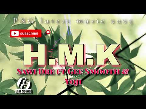 H.M.K (2023-Prod. By Gee Smooth)_ft_ Sawi Dre _ & _ Yoji