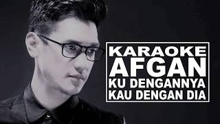 Download lagu [ KARAOKE ] AFGAN _ Ku Dengannya Kau Dengan Dia (Lirik Karaoke) mp3