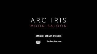 Arc Iris - Moon Saloon [Full Album Stream]