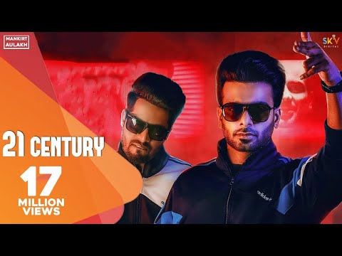 21 Century : Mankirt Aulakh Ft. Singga MixSingh (Official Song) New Punjabi Songs 2019 | SKY Digital