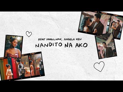 Benj Pangilinan, Angela Ken  - Nandito Na Ako (Official Lyric Video)
