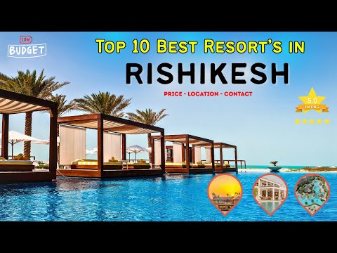 10 Best Resorts In Rishikesh | Top Best resorts Near Rishikesh | Budget Resorts Near Ganga River
