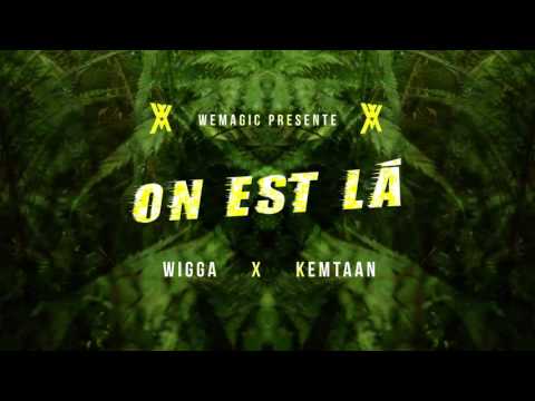 " On est Là " Wigga feat Kemtaan