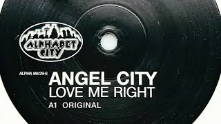 Angel City • Love Me Right (Original) (1999)