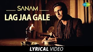 Lag Jaa Gale | Lyrical Video | लग जा गले | Sanam