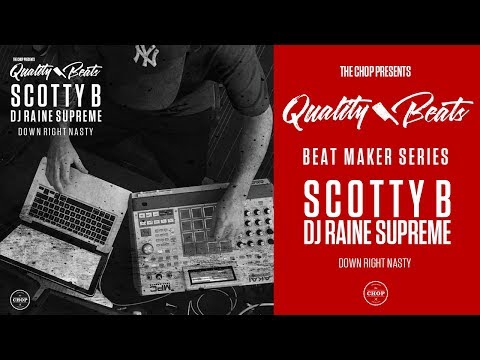 Quality Beats - Beat Maker Series #3 - Scotty B & Raine Supreme