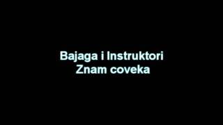 Bajaga i Instruktori - Znam coveka
