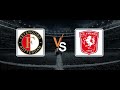 Feyenoord vs Twente  Live Streaming