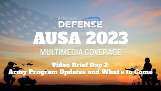AUSA Video Brief Day 2: Army Program Updates and What's to Come