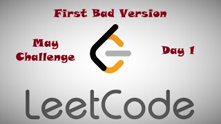 First Bad Version: LeetCode May Challenge Day 1
