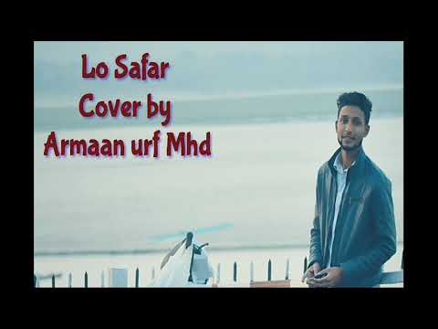 Lo Safar Cover | Jubin Nautiyal | Baaghi 2 | Armaan urf Mhd | Disha Patani, Tiger Shroff