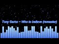 Tony Sarno ~ Who to believe (remaster)