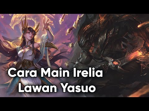 Cara main Irelia vs Yasuo