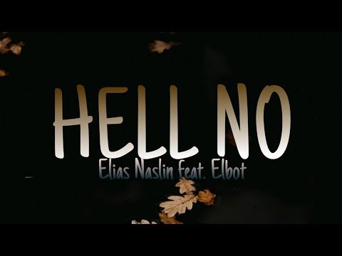 HELL NO (lyrics) | Elias Naslin feat. Elbot