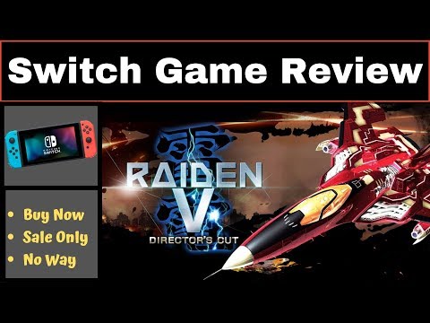 Switch Game Review | Raiden V Director's Cut Review | Buy Now, Sale Only, No Way
