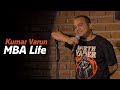 MBA Life | Stand up Comedy by Kumar Varun