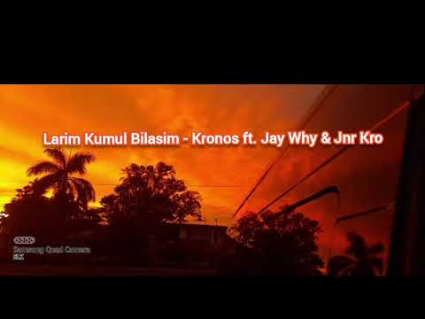 Larim Kumul Bilasim - Kronos ft. Jay Why & Jnr Kro [Audio]
