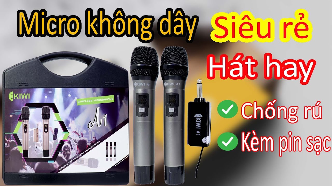 Micro không dây rẻ nhất lại hay nhất 1,29tr - kiwi A1 chống hú bao ship toàn quốc mẫu mới 2021