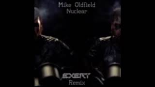 Mike Oldfield - Nuclear (Exert Remix)