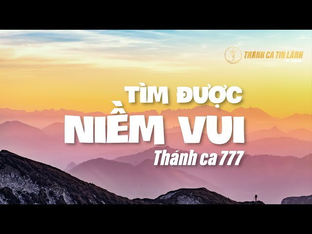 THÁNH CA 777 | TÌM ĐƯỢC NIỀM VUI | KARAOKE THÁNH CA TIN LÀNH