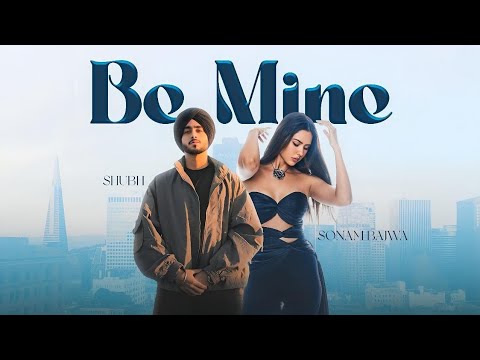 BE MINE - SHUBH (OFFICIAL MUSIC VIDEO)