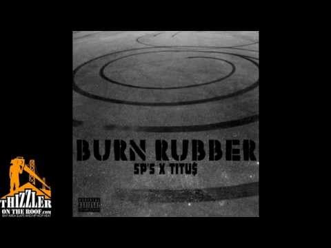 5P's ft. Titu$ - Burn Rubber [Thizzler.com]